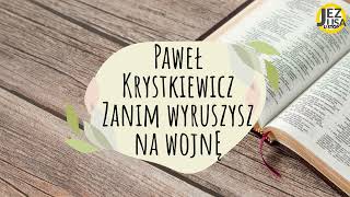 Paweł Krystkiewicz  Zanim wyruszysz na wojnę [upl. by Urbai657]