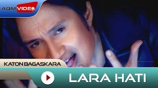 Katon Bagaskara  Lara Hati  Official Video [upl. by Laurette]