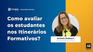 Como avaliar os estudantes nos Itinerários Formativos [upl. by Ailb]