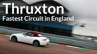 Thruxton  Talk Through of the Fastest Circuit in England in an MX5 [upl. by Isied577]