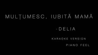 Delia  Mulțumesc iubită mamă KARAOKE [upl. by Livesay]