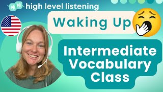 INT 1  Intermediate and Upper Beginner Vocabulary Pronunciation and Speaking Class  Waking Up [upl. by Malda]