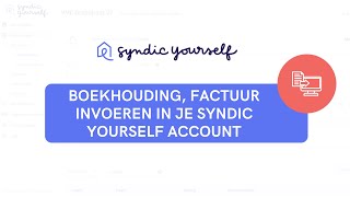 Boekhouding factuur invoeren in je Syndic Youself account [upl. by Lewes285]