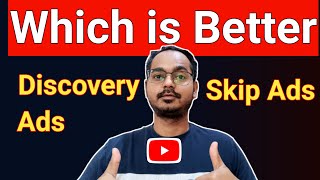 YouTube AdsSkip Ads Vs Discovery Ads Which is Better for Gain Subscribers amp Views [upl. by Ardnasirhc]