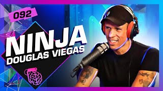 NINJA DOUGLAS VIEGAS  Inteligência Ltda Podcast 092 [upl. by Buote451]