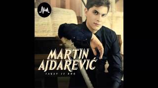 Martin Ajdarevic  Sudbina zla  Audio 2013 HD [upl. by Tonry]