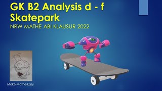 GK Prüfungsteil B2 Mathe Abi NRW 2022 Analysis d  f Skatepark [upl. by Eenor]