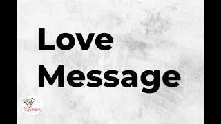 Love Message To The One I Love part 3 [upl. by Akila]