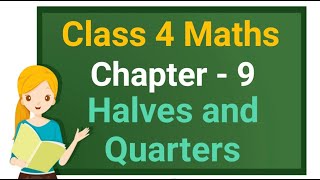 CLASS 4  MATHS  CHAPTER 9  PART  1 HALVES AND QUARTERS  NCERT  CBSE  EXPLANATION AND SOLUTION [upl. by Lexine]