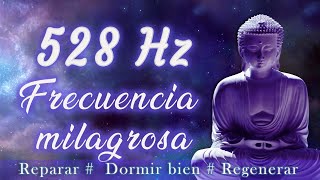 528Hz  Frecuencia del milagro reparación ADN dormir bien regenerar sanación [upl. by Nosnor201]