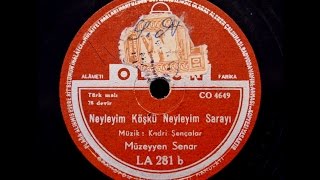 Müzeyyen Senar  Neyleyim Köşkü Neyleyim Sarayı  GERÇEK TAŞ PLAK KAYDI [upl. by Magill]