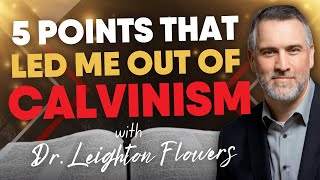 The 5 Points that Led Me Out of Calvinism  Leighton Flowers  Soteriology 101 [upl. by Adarbil]