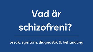 Vad är schizofreni  orsaker symtom diagnostik amp behandling [upl. by Nirok]