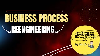 Business Process Reengineering [upl. by Neraa]