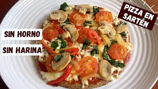 PIZZA SALUDABLE en Sartén SIN HARINAS  SIN HORNO  Casera Fácil y Rápida Sin Gluten [upl. by Menon]