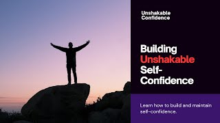 quotBuilding Unshakable SelfConfidencequot [upl. by Aleet]