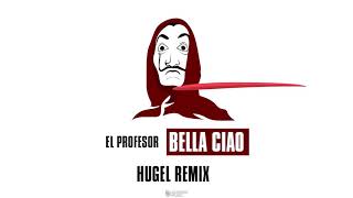 El Profesor  Bella Ciao HUGEL Remix Lyric Video [upl. by Ycul]