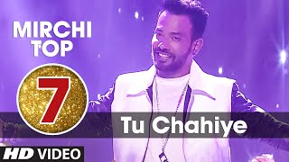 7th Mirchi Top 20 Songs of 2015  TU CHAHIYE  Bajrangi Bhaijaan  TSeries [upl. by Desai286]