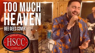 Too Much Heaven THE BEE GEES Cover by The HSCC [upl. by Lauer]