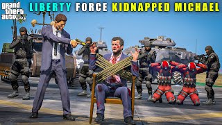 GTA 5  LIBERTY CITYS FORCE KIDNAPPED MICHAEL  BB GAMING [upl. by Akinas566]