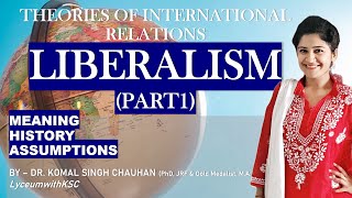 Liberalism in International Relations I Liberal Theory or Approach I UPSC I UGC I LyceumwithKSC [upl. by Dyun]