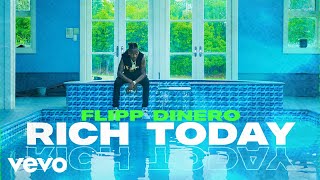 Flipp Dinero  Rich Today Audio [upl. by Ariak910]