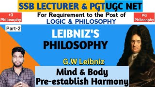 Leibnizs Philosophy Leibnizs Mind and Body Preestablish Harmony SSB PGT Philosophy [upl. by Koo]