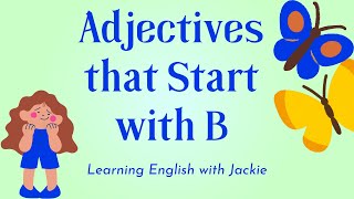 Adjectives that Start with B  Common B Adjective List [upl. by Bloom]