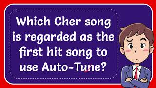 Which Cher song is regarded as the first hit song to use AutoTune Answer [upl. by Sajet]