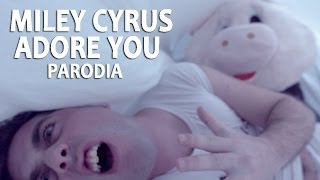 Miley Cyrus  Adore You PARODIA  hmatt [upl. by Norad665]