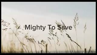 Mighty to Save  Hillsong Worship [upl. by Eart]