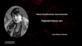 Maria PawlikowskaJasnorzewska  Najpiękniejszy sen [upl. by Nedaj399]