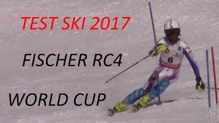 Test Ski Fischer RC4 WC 2017 [upl. by Derril89]