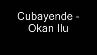 Cubayende  Okan Ilu [upl. by Lemej]