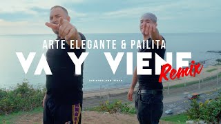 Va y Viene remix  Arte Elegante amp Pailita Video Oficial [upl. by Wiltshire]