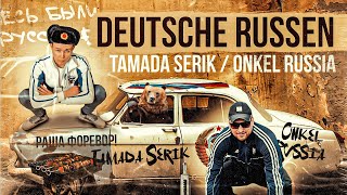 TAMADA SERIK feat ONKEL RUSSIA  Deutsche Russen official Musikvideo [upl. by Pete554]