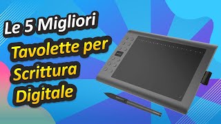 Le 5 Migliori Tavolette per Scrittura Digitale [upl. by Mccowyn]