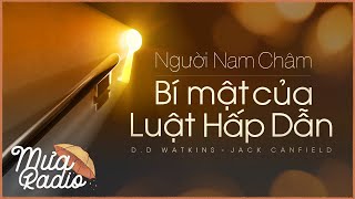 NGƯỜI NAM CHÂM  BÍ MẬT CỦA LUẬT HẤP DẪN  MƯA RADIO [upl. by Stephens830]