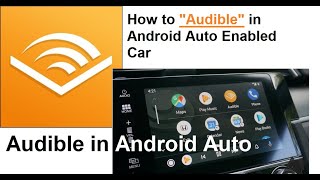 How to use quotAudiblequot App in AndroidAuto enabled Car [upl. by Barbe]