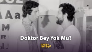 Doktor Bey Yok Mu 1973  TRT Arşiv [upl. by Wurtz]