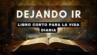 El Libro De Dejar Ir Para La Vida Diaria  Audiolibro [upl. by Eirrok]