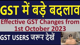 Effective GST Changes wef October 01 2023  Important GST Law Changes Effective from 1st Oct 2023 [upl. by Selene773]