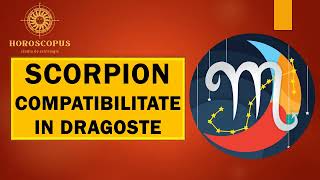 DRAGOSTE SCORPION  Cu ce zodie se potriveste Scorpionul in dragoste Dragoste 2024 [upl. by Kerri547]