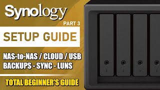 Synology NAS BACKUPS and SYNC Tool Setup Guide 2024 SETUP GUIDE 3 [upl. by Eilram]