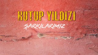 Kutup Yıldızı  Brindarım Şarkılarımız [upl. by Nivlek]