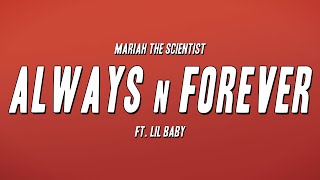 Mariah the Scientist  Always n Forever ft Lil Baby Lyrics [upl. by Ydissahc716]