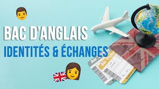 BAC danglais  Identités et échanges identites and exchanges [upl. by Soinotna]