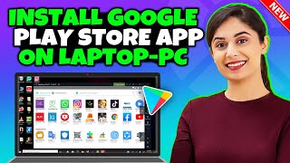 How to install google play store app on laptop pc 2024  Full Guide [upl. by Wind]