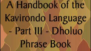 A Handbook of the Kavirondo Language  Part III  Dholuo Phrase Book [upl. by Shurlocke305]