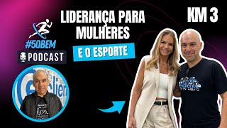 Liderança para Mulheres  e o esporte  Podcast 50bem com Renata Passos [upl. by Miller]